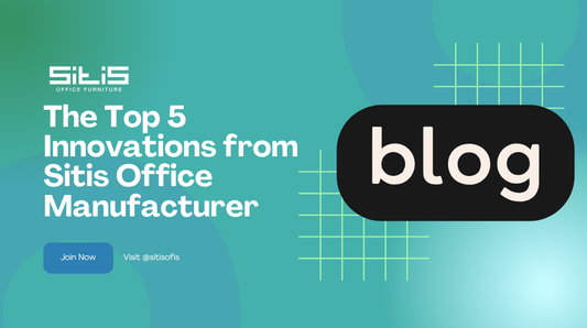 The Top 5 Innovations from Sitis Office Manufacturer